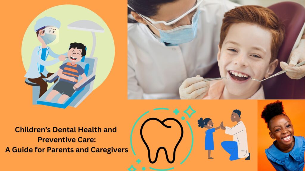 Children's Dental Health and Preventive Care: A Guide for Parents and Caregivers